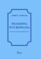 Filozofia wychowania. Kształtowanie osobowości