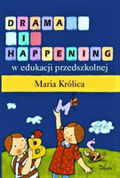 Drama i happening w edukacji przedszkolnej