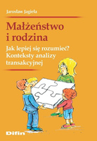 Małżeństwo i rodzina. Jak lepiej się rozumieć?