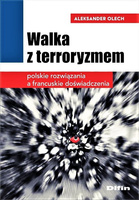 Walka z terroryzmem. Polskie rozwiązania a francuskie doświadczenia