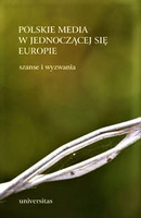 Polskie media w jednoczącej się Europie – szanse i wyzwania