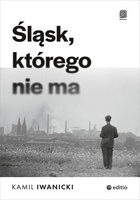 Śląsk, którego nie ma