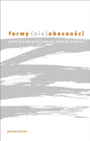 Formy (nie)obecności. Szkice o współczesnej poezji kobiet