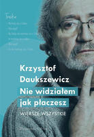 Nie widziałem, jak płaczesz. Wiersze wszystkie