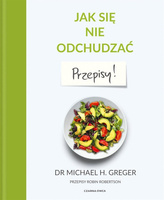 Jak się nie odchudzać. Przepisy