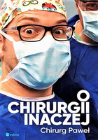 O chirurgii inaczej