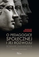 O pedagogice społecznej i jej rozwoju  Wybrane zagadnienia. Wybór tekstów z badań własnych