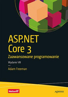 ASP.NET Core 3. Zaawansowane programowanie. Wydanie VIII