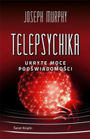 Telepsychika. Ukryte moce podświadomości