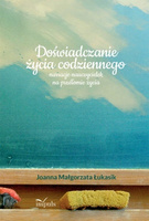 Doświadczanie życia codziennego narracje nauczycielek na przełomie życia (PDF)