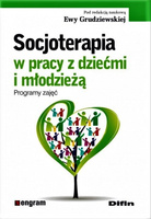 Socjoterapia w pracy z dziećmi i młodzieżą Programy zajęć