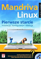 Mandriva Linux. Pierwsze starcie. Instalacja, konfiguracja i obsługa
