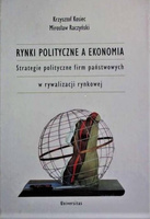 Rynki polityczne a ekonomia strategie polityczne firm państwowych w rywalizacji rynkowej