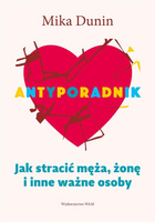 Antyporadnik. Jak stracić męża, żonę i inne w.4