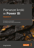 Pierwsze kroki w Power BI. Kompletny przewodnik po praktycznej analityce biznesowej. Wydanie II