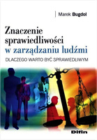 Znaczenie sprawiedliwości w zarządzaniu ludźmi. Dlaczego warto być sprawiedliwym