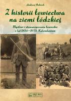 Z historii łowiectwa na ziemi łódzkiej