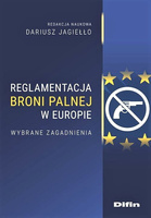 Reglamentacja broni palnej w Europie. Wybrane zagadnienia