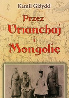 Przez Urianchaj i Mongolię BR w.2011 - Kamil Giżycki