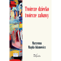 Twórcze dziecko – twórcze zabawy
