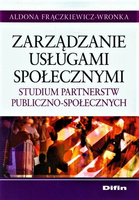 Zarządzanie usługami społecznymi. Studium partnerstw publiczno-społecznych