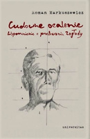 Cudowne ocalenie. Wspomnienie o przetrwaniu Zagłady