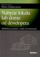 Nabycie lokalu lub domu od dewelopera. Wykładnia przepisów i efekty ich stosowania