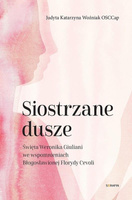 Siostrzane dusze Św. Weronika Giuliani...