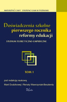 Doświadczenia szkolne pierwszego rocznika reformy edukacji Studium teoretyczno-empiryczne