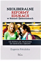 Neoliberalne reformy edukacji w Stanach Zjednoczonych Od Ronalda Reagana do Baracka Obamy