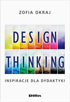 Design thinking. Inspiracje dla dydaktyki