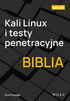 Kali Linux i testy penetracyjne. Biblia