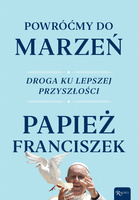 Powróćmy do marzeń. Droga ku lepszej przyszłości