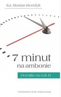 7 minut na ambonie.Homilie na rok  B