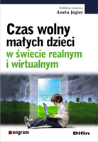 Czas wolny małych dzieci w świecie realnym i wirtualnym