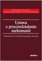 Ustawa przeciwdziałaniu narkomanii Komentarz do wybranych przepisów karnych