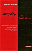 Między słowami. Narratorskie komentarze do mowy postaci w "Le Rouge et le Noir" Stendhala