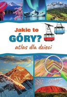 Jaka to góra? Atlas dla dzieci