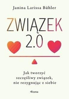 Związek 2.0. Jak tworzyć szczęśliwy związek...