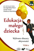 Edukacja małego dziecka Tom 6 Wybrane obszary aktywności