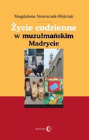 Życie codzienne w muzułmańskim Madrycie