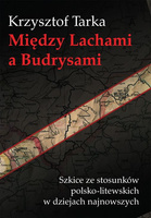 Między lachami a budrysami szkice ze stosunków polsko litewskich w dziejach najnowszych