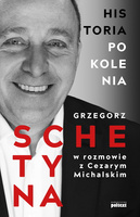 Historia pokolenia  Grzegorz Schetyna w rozmowie z Cezarym Michalskim