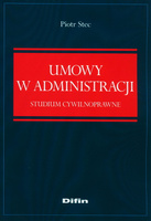 Umowy w administracji. Studium cywilnoprawne