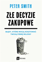 Złe decyzje zakupowe  Błędy, które mogą kosztować Twoją firmę miliony