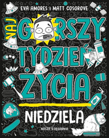 Niedziela. Najgorszy tydzień życia