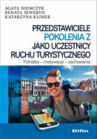 Przedstawiciele pokolenia Z jako uczestnicy ruchu turystycznego. Potrzeby, motywacje, zachowania