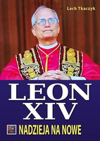 Papież Leon XIV. Nadzieja na nowe TW