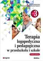 Terapia logopedyczna i pedagogiczna w przedszkolu i szkole. Część 3. Karty pracy