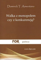 Walka z monopolem czy z konkurencją?